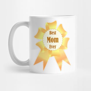Best mom ever Golden winner award ribbon Mug